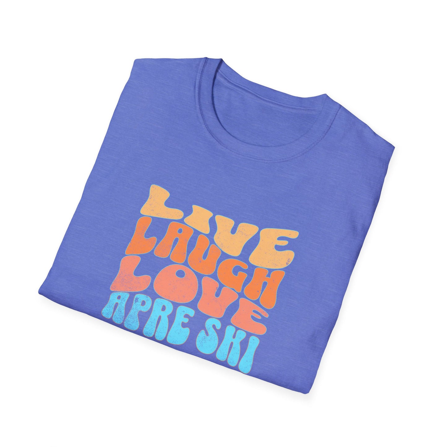 Live Laugh Apre Ski Fun T-Shirt