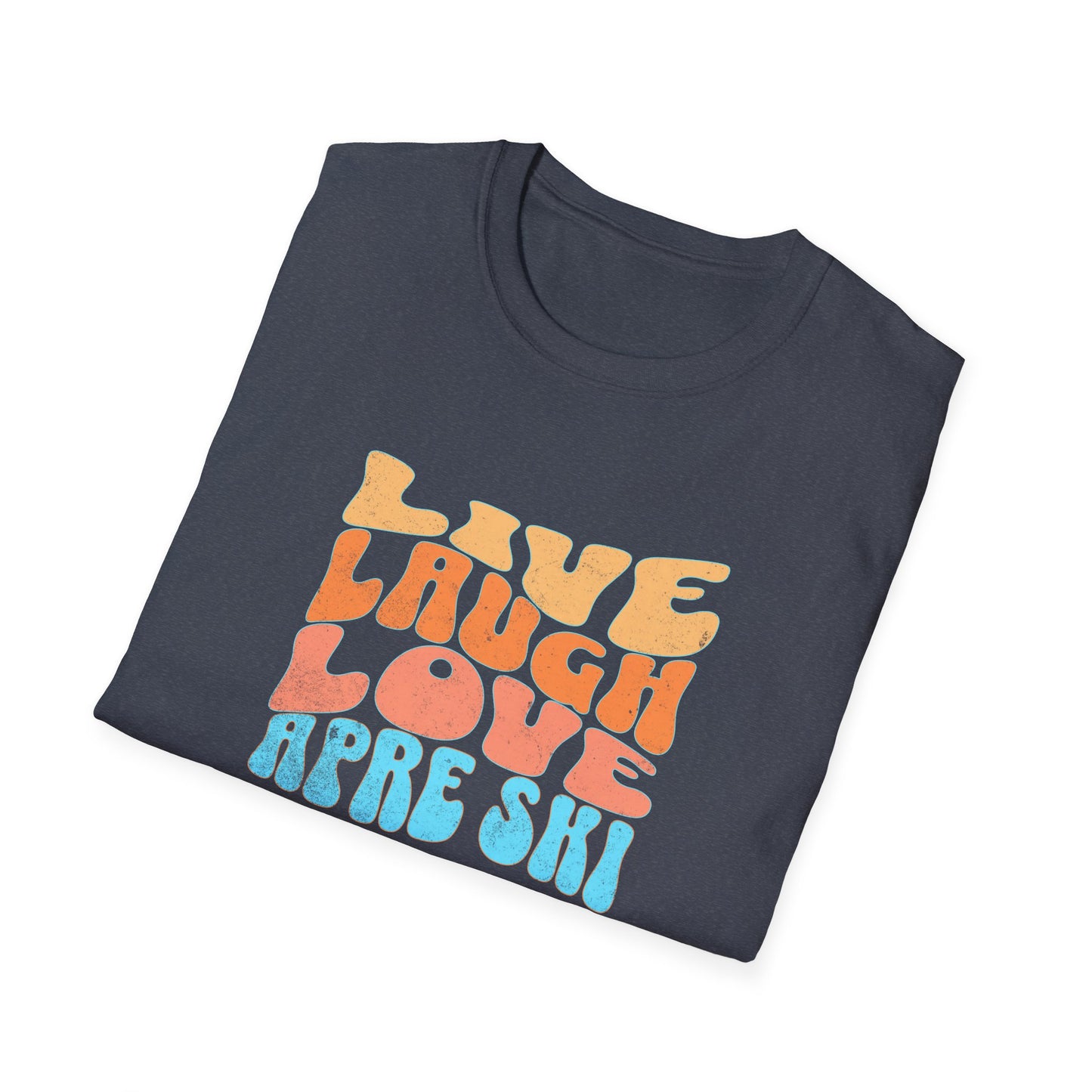 Live Laugh Apre Ski Fun T-Shirt