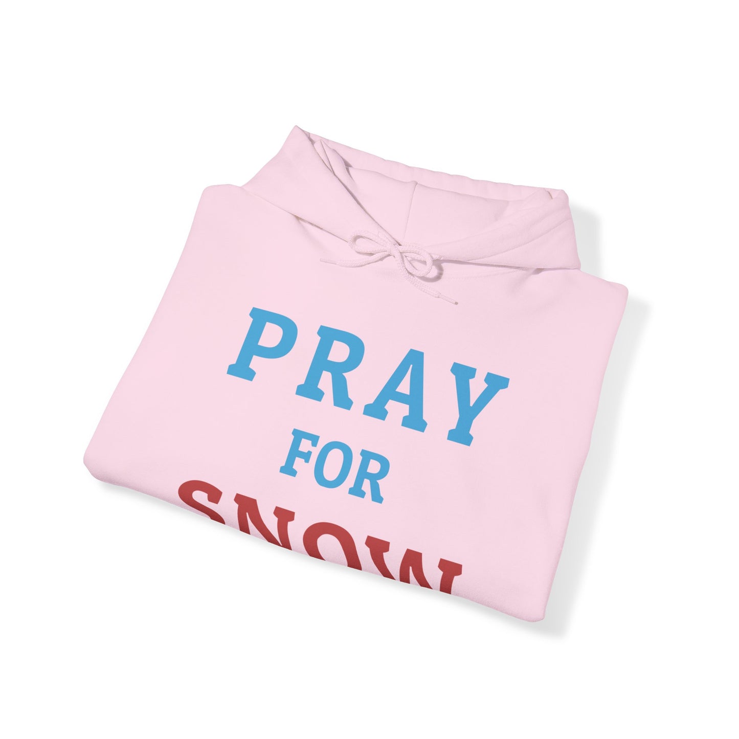Pray For Snow Hooded Sweatshirt