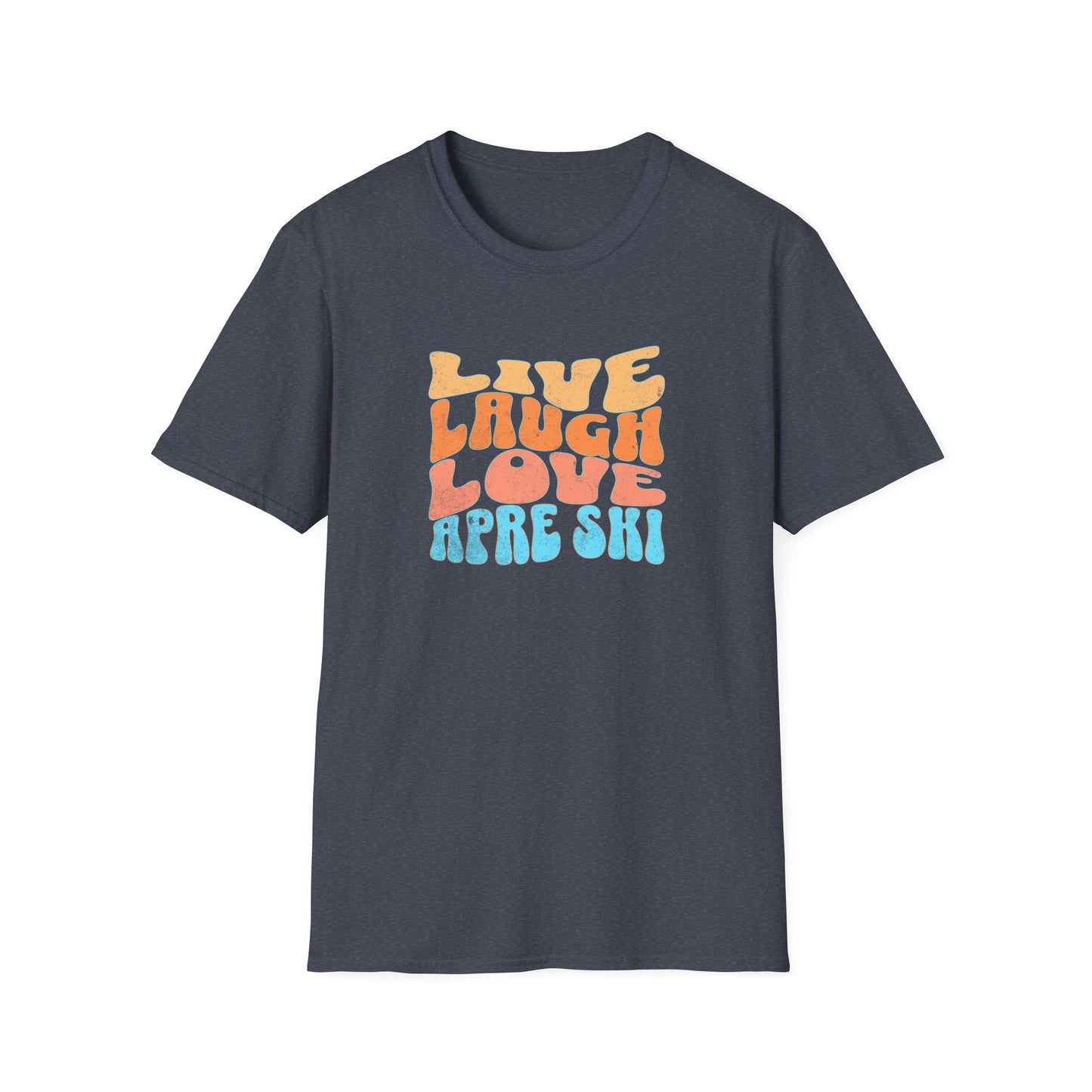 Live Laugh Apre Ski Fun T-Shirt