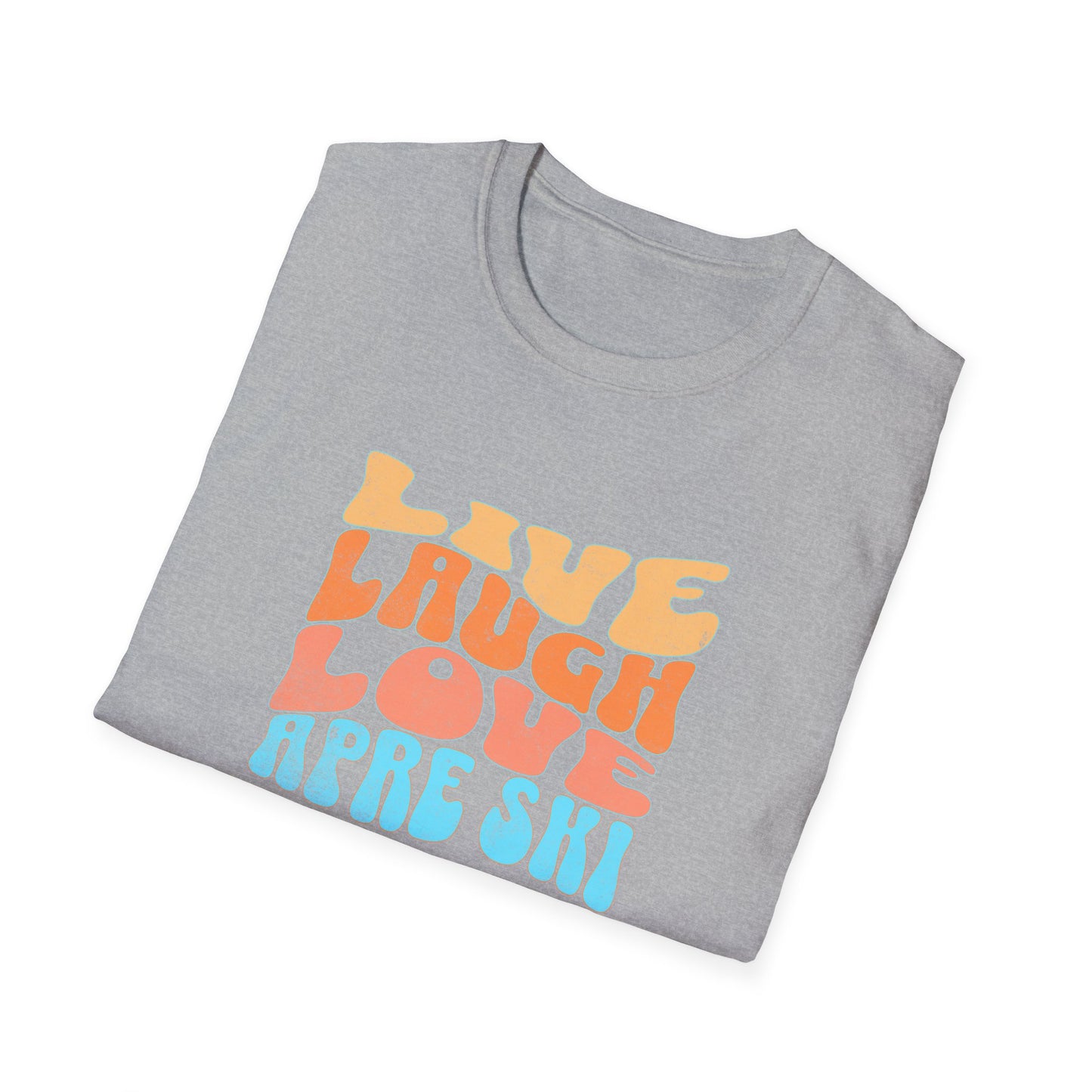 Live Laugh Apre Ski Fun T-Shirt
