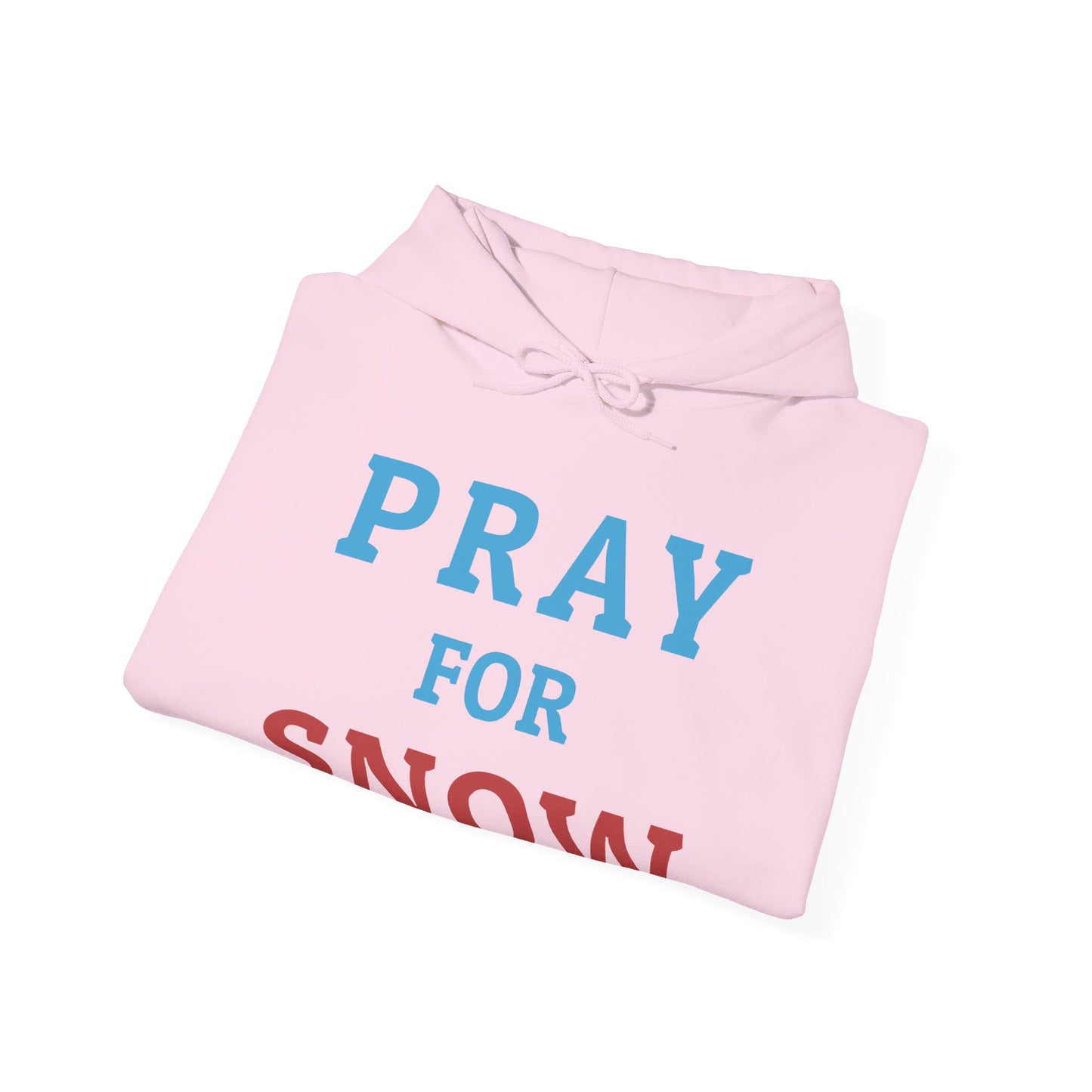 Pray For Snow Hooded Sweatshirt