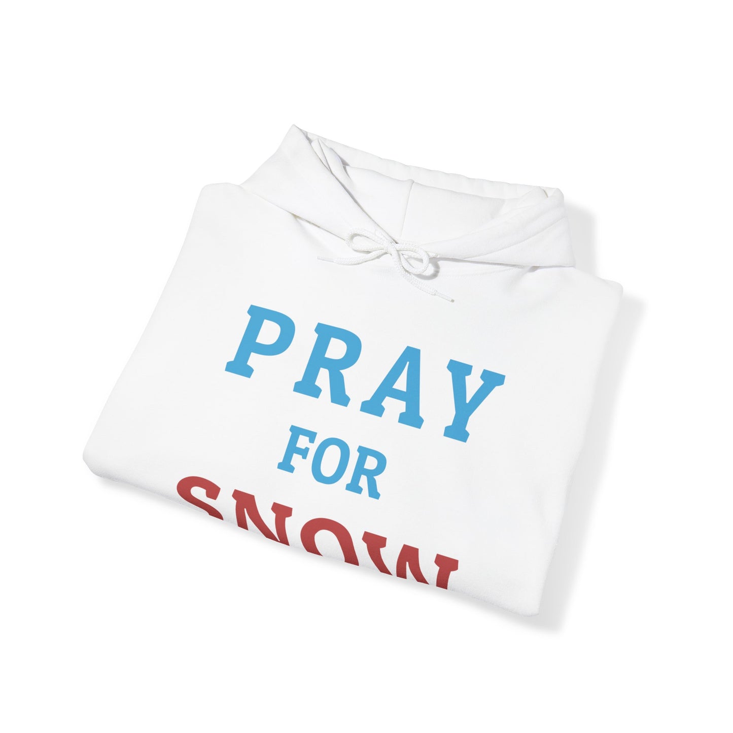 Pray For Snow Hooded Sweatshirt