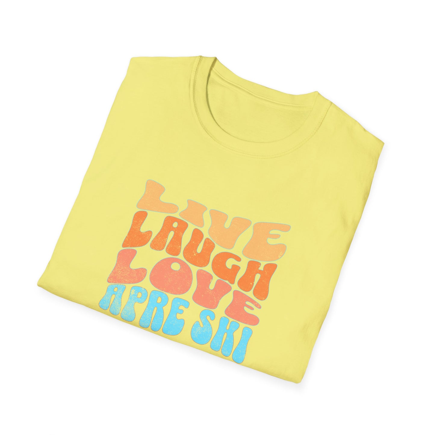 Live Laugh Apre Ski Fun T-Shirt