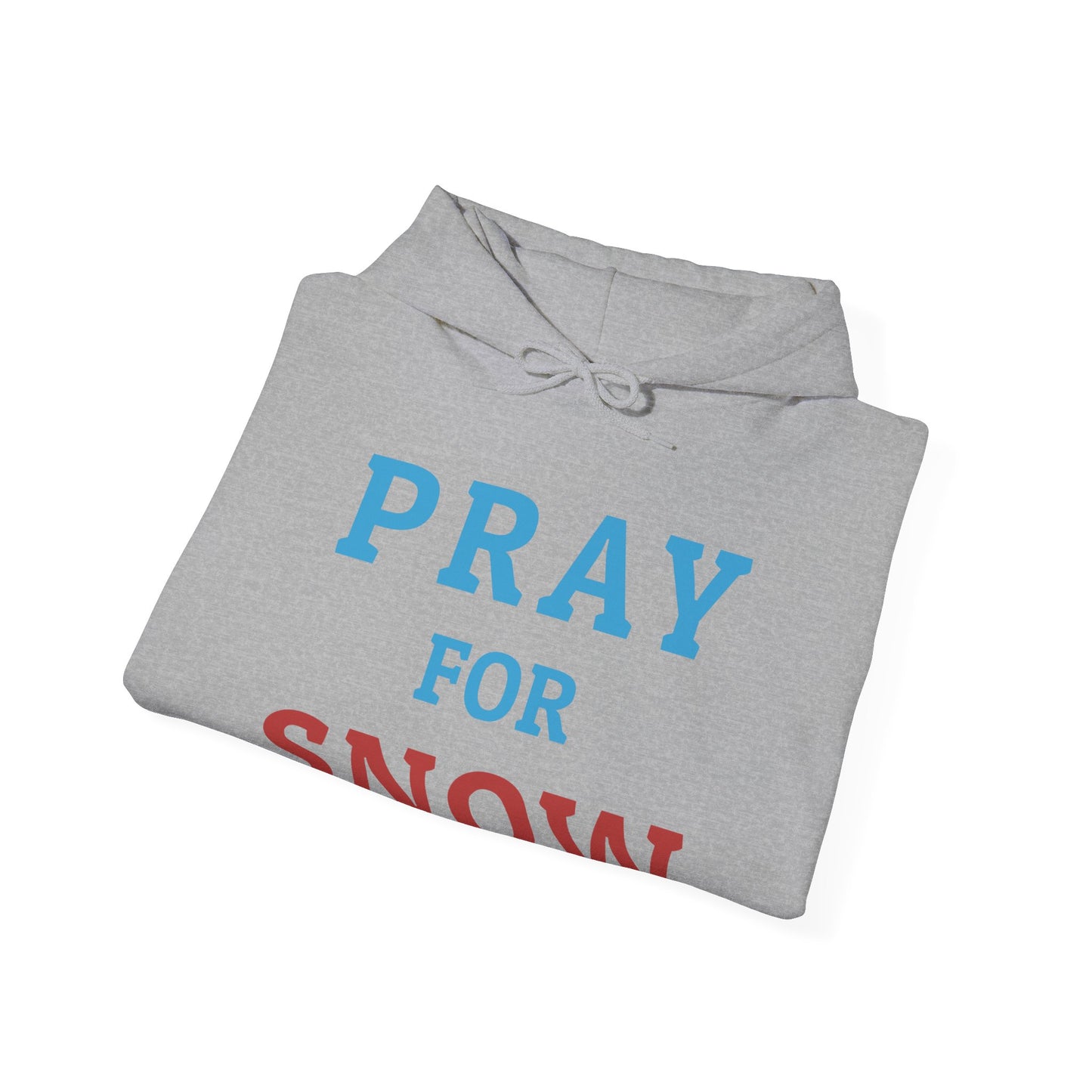 Pray For Snow Hooded Sweatshirt
