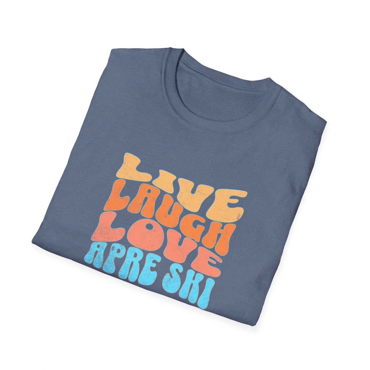 Live Laugh Apre Ski Fun T-Shirt