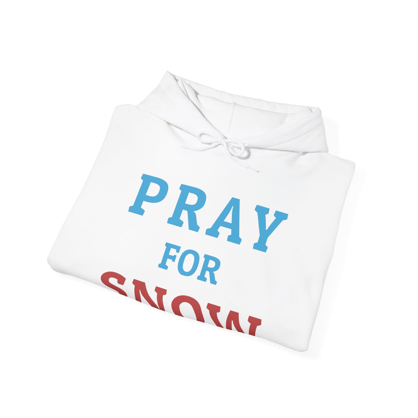 Pray For Snow Hooded Sweatshirt