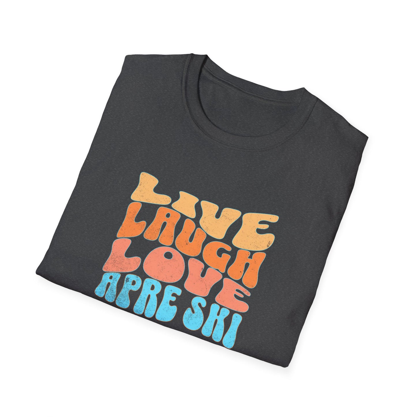 Live Laugh Apre Ski Fun T-Shirt