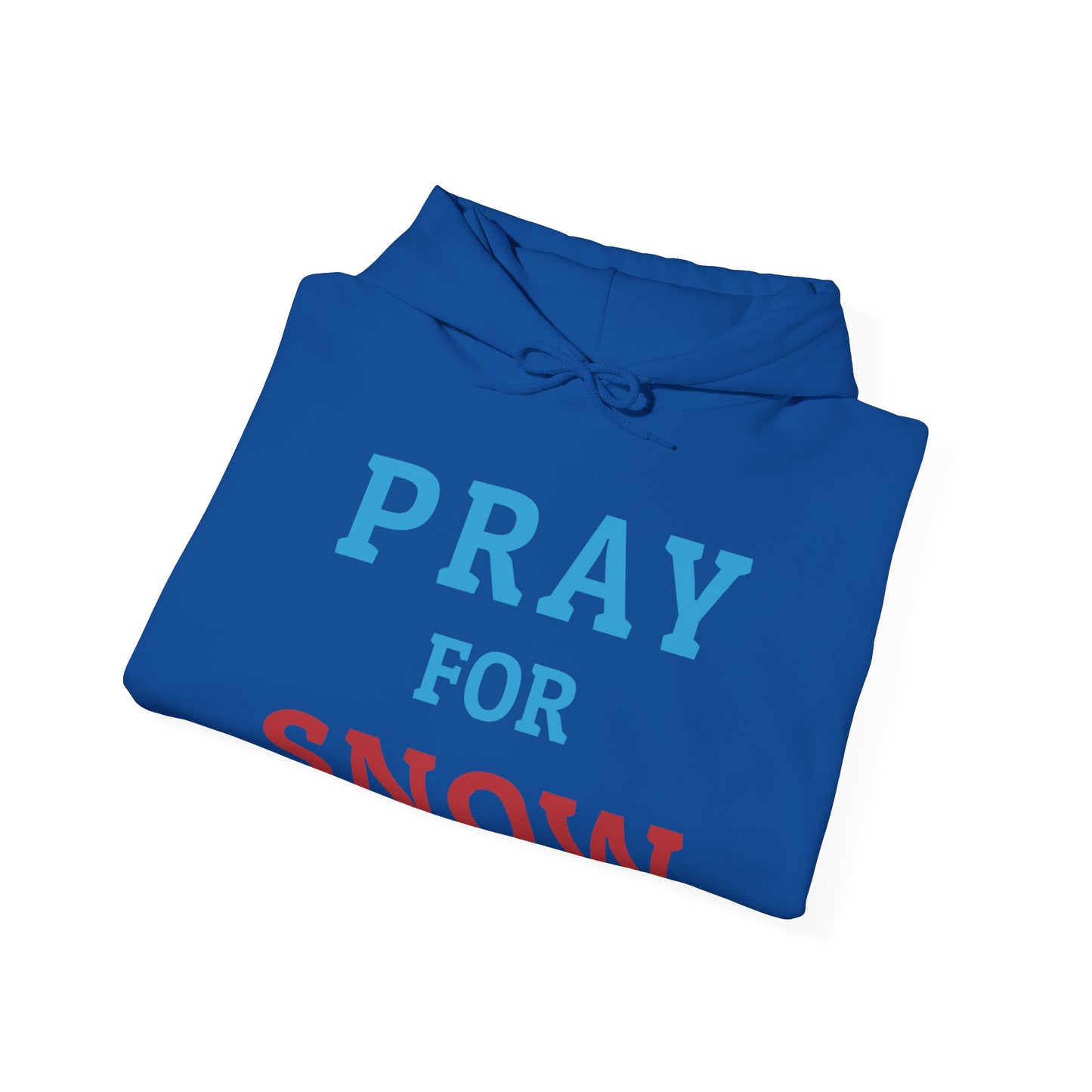 Pray For Snow Hooded Sweatshirt