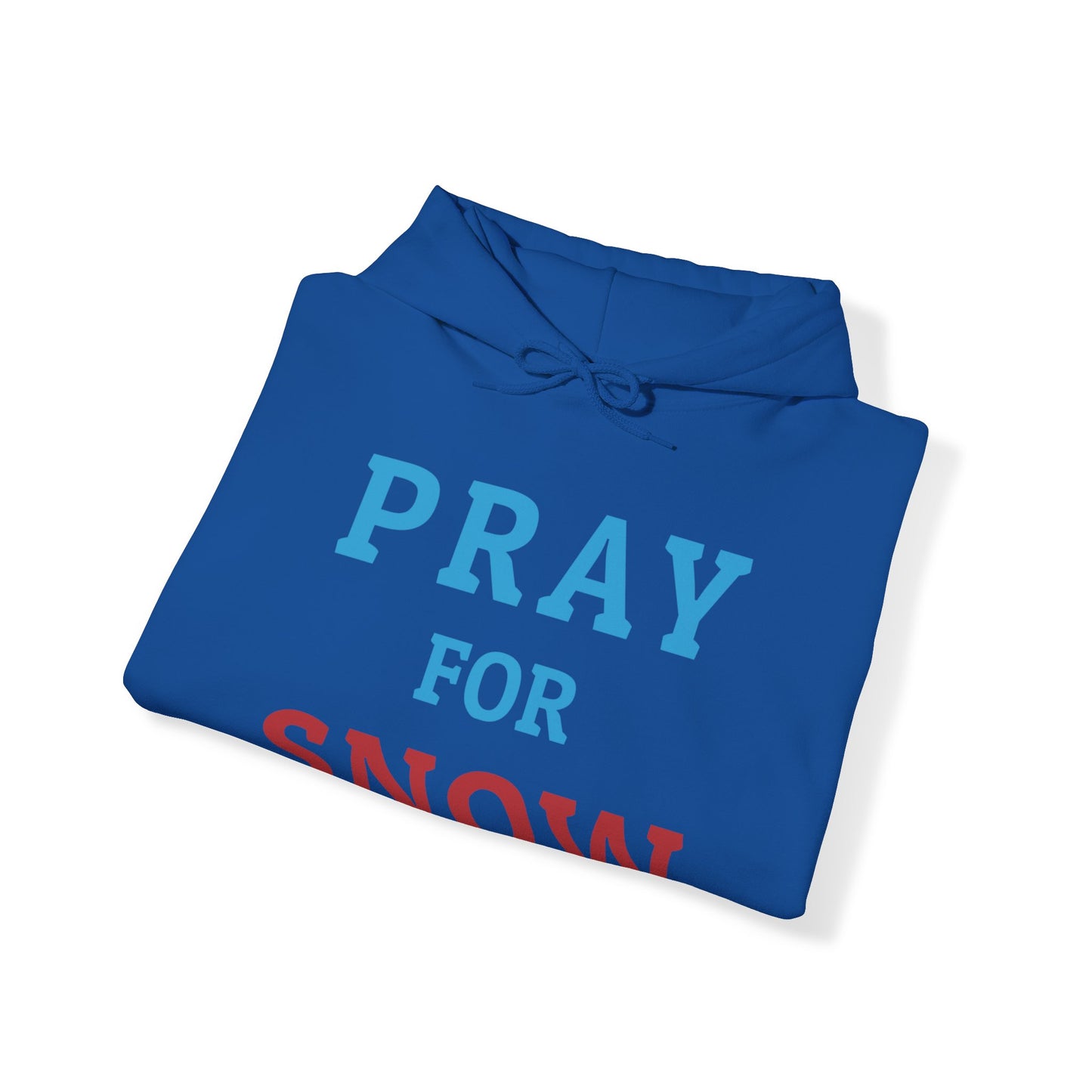 Pray For Snow Hooded Sweatshirt