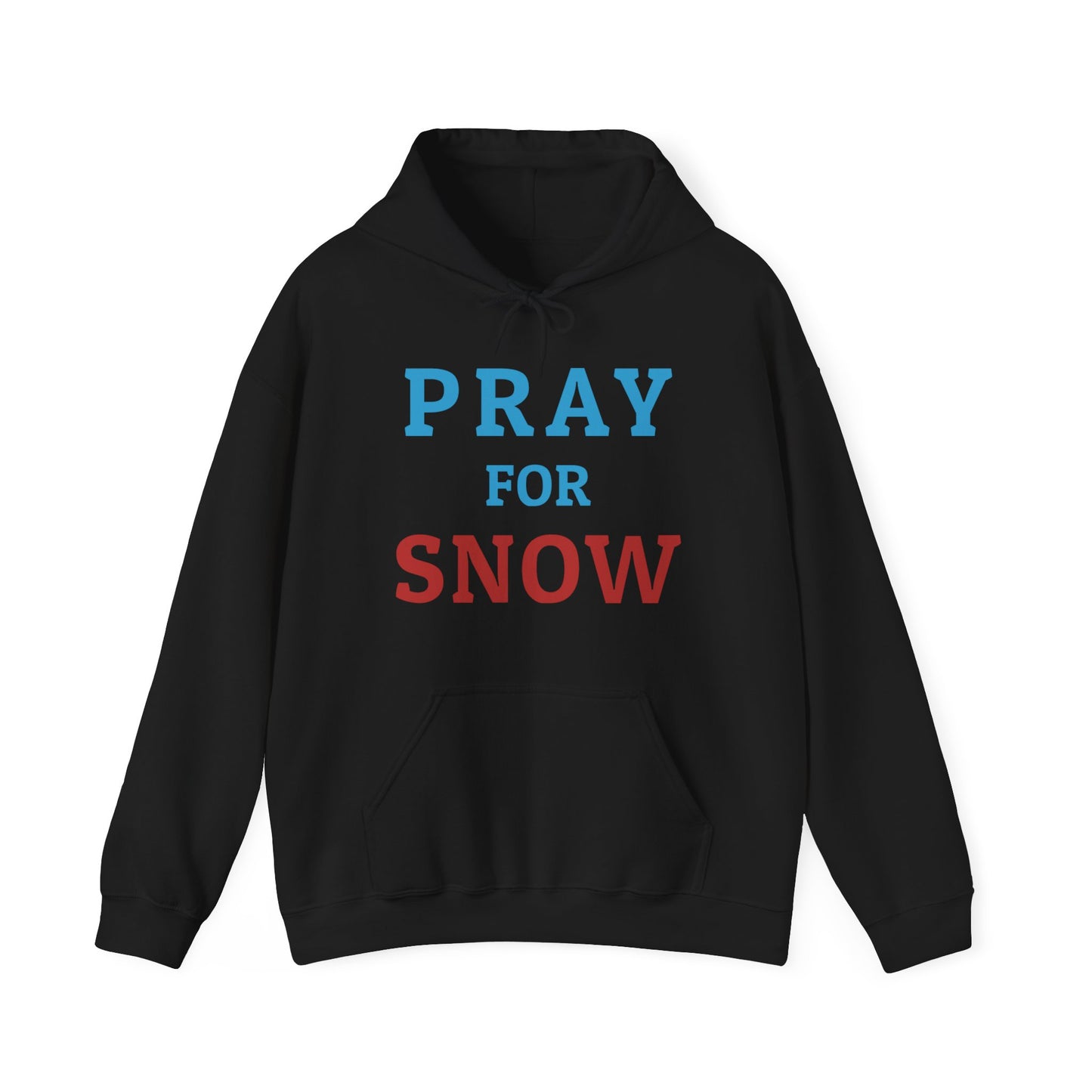 Pray For Snow Hooded Sweatshirt